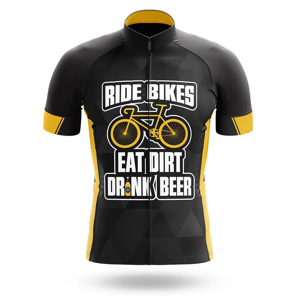 Ride Bikes, Eat Dirt, Drink Beer - Men's Cycling Kit
